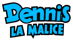 DENNIS LA MALICE