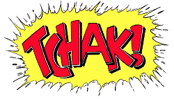 TCHAK !